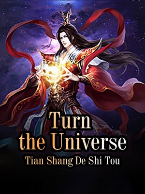 Turn the Universe